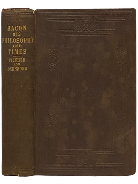 Francis Bacon of Verulam. Realistic Philosophy and Its Age.
