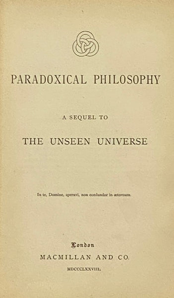 Paradoxical Philosophy. A Sequel to The Unseen Universe.