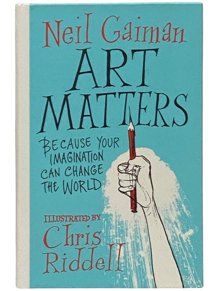 Art Matters [Because Your Imagination Can Change the World]