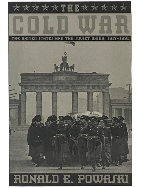 The Cold War: The United States and the Soviet Union, 1917-1991