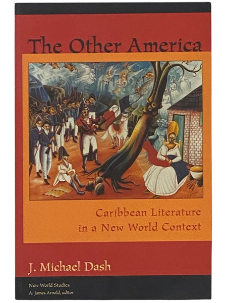 The Other America: Caribbean Literature in a New World Context (New World Studies)