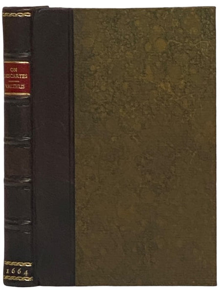 Renati Des Cartes Meditationes de Prima Philosopia, in Quibus Dei Existentia, & Animae Humanae a Corpore Distinctio, Demonstrantur. His Adjungitur Tractatus De Initiis Primae Philosophiae Juxta Fundamenta Clarissimi Cartesii, Tradita in Ipsius Meditation…