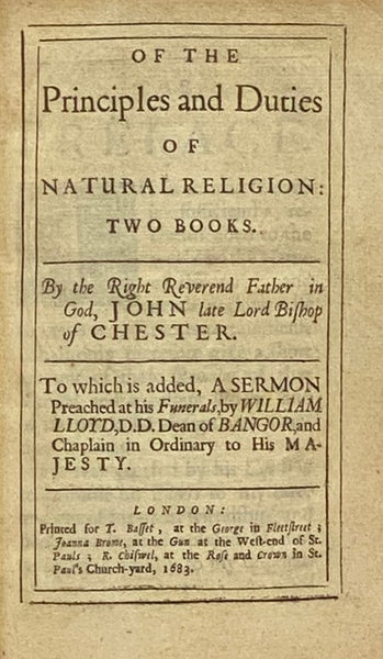 Of the Principles and Duties of Natural Religion: Two Books. to which is added, A Sermon Preached at His Funerals