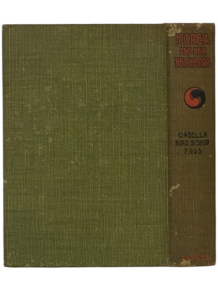 Korea and Her Neighbors: A Narrative of Travel, with an Account of the Recent Vicissitudes and Present Position of the Country