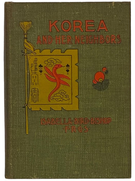 Korea and Her Neighbors: A Narrative of Travel, with an Account of the Recent Vicissitudes and Present Position of the Country