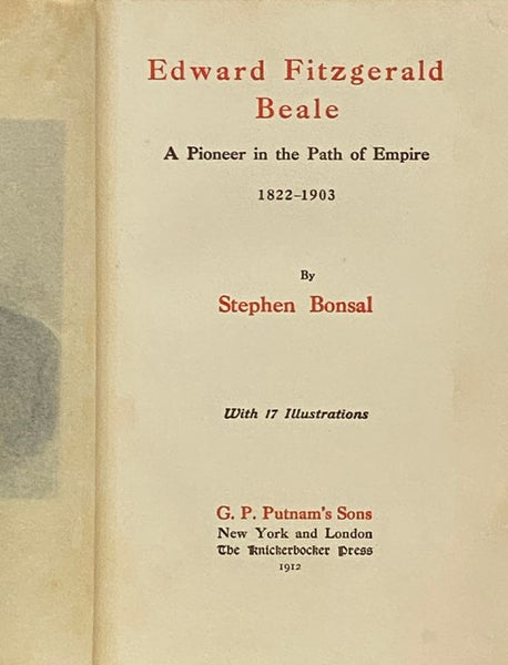 Edward Fitzgerald Beale: A Pioneer in the Path of Empire, 1822-1903