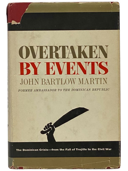 Overtaken by Events: The Dominican Crisis from the Fall of Trujillo to the Civil War