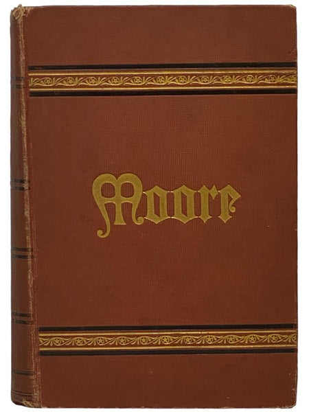 The Complete Poetical Works of Thomas Moore, with Elucidatory Notes, to which is added An Original Memoir (America's Standard Edition, Illustrated with a Choice Selection of Original Steel Plate Engravings)