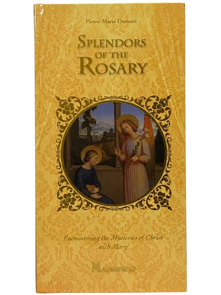 Splendors of the Rosary: Encountering the Mysteries of Christ with Mary