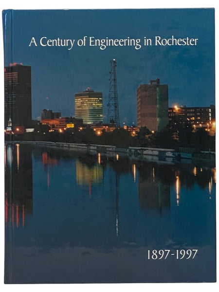 A Century of Engineering in Rochester 1897-1997