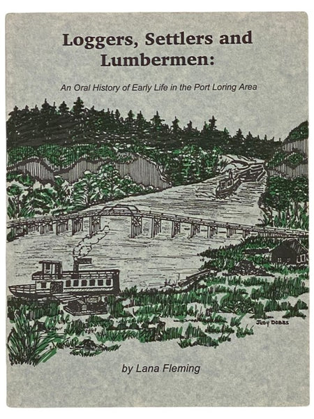 Loggers, Settlers, and Lumbermen: An Oral History of Early life in the Port Loring Area