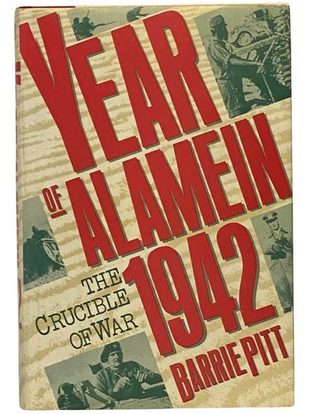 Year of Alamein, 1942: The Crucible of War