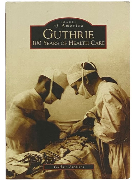 Guthrie: 100 Years of Health Care (Images of America) [Pennsylvania]