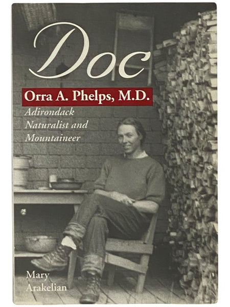 Doc: Orra A. Phelps, M.D., Adirondack Naturalist and Mountaineer