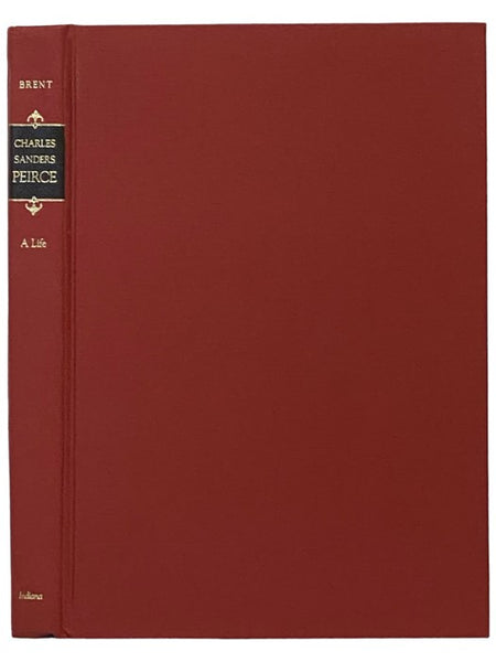Charles Sanders Peirce: A Life