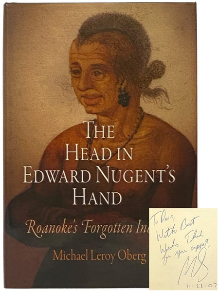 The Head in Edward Nugent's Hand: Roanoke's Forgotten Indians (Early American Studies)