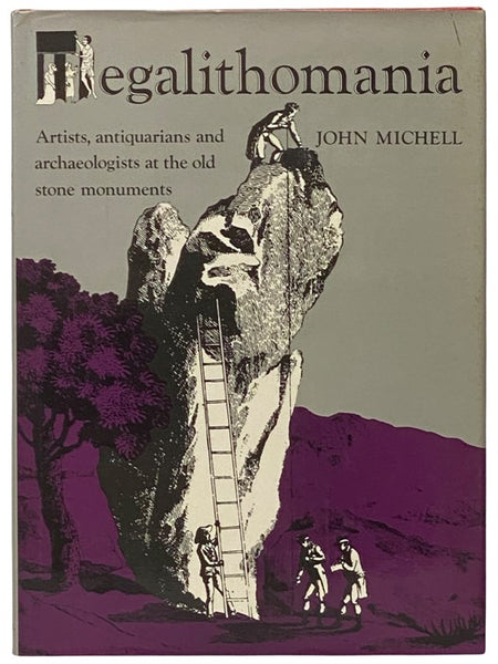 Megalithomania: Artists, Antiquarians, and Archaeologists at the Old Stone Monuments