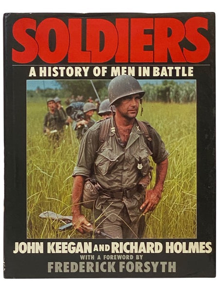 Soldier: A History of Men in Battle