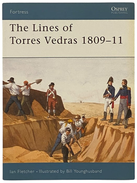 The Lines of Torres Vedras, 1809-11 (Osprey Fortress, No. 7)