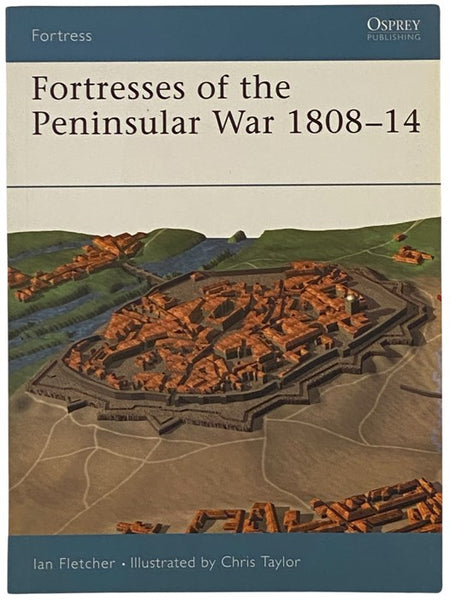 Fortresses of the Peninsular War, 1808-14 (Osprey Fortress, No. 12)