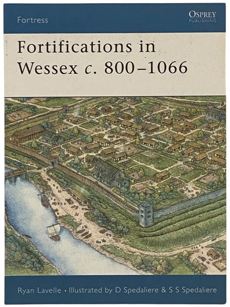 Fortifications in Wessex, c. 800-1066 (Osprey Fortress, No. 14)