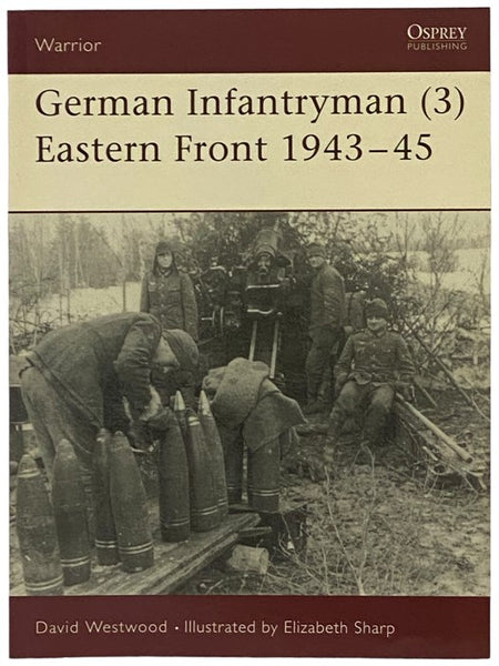 German Infantryman (3) Eastern Front 1941-43 (Osprey Warrior, No. 93)