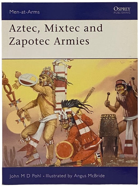 Aztec, Mixtec and Zapotec Armies (Men-at-Arms Series, No. 239)