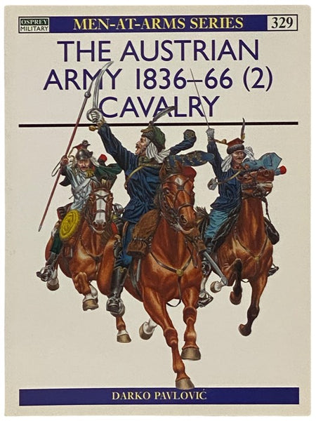 The Austrian Army, 1836-66 (2): Cavalry (Osprey, Men-at-Arms, No. 329)