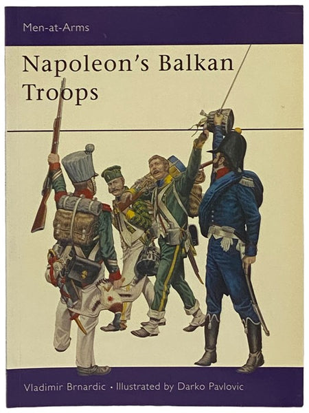 Napoleon's Balkan Troops (Osprey, Men-at-Arms, No. 410)