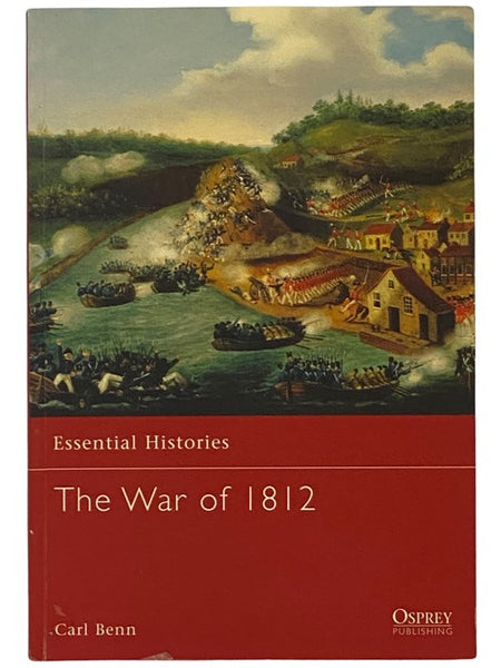 The War of 1812 (Essential Histories, No. 41)