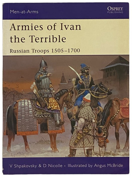 Armies of Ivan the Terrible: Russian Troops, 1505-1700 (Osprey, Men-at-Arms, No. 427)