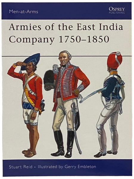 Armies of the East India Company, 1750-1850 (Osprey, Men-at-Arms, No. 453)