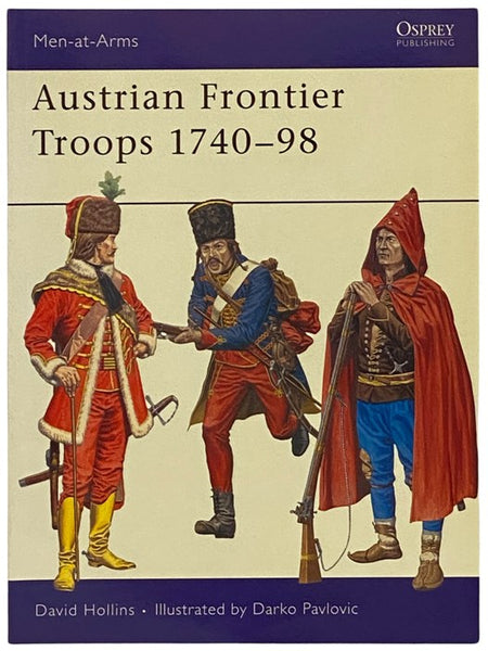 Austrian Frontier Troops 1740-98 (Osprey Men-at-Arms, No. 413)