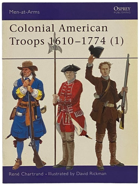 Colonial American Troops, 1610-1774 (1) (Osprey Men-at-Arms, No. 366)