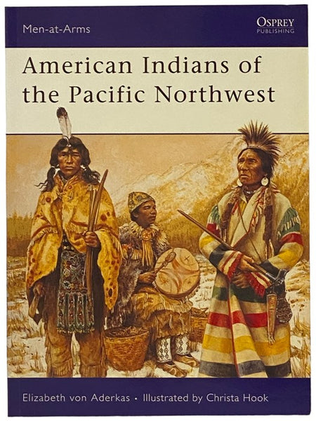 American Indians of the Pacific Northwest (Osprey Men-at-Arms, No. 418)