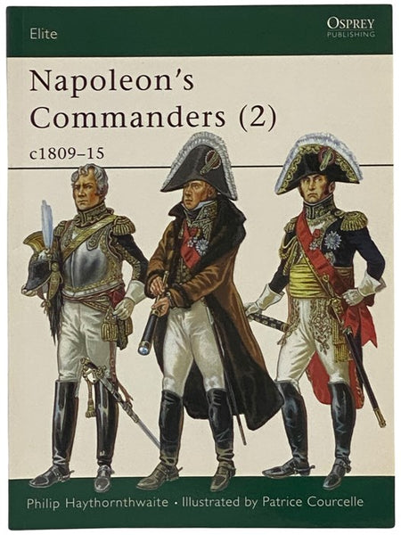 Napoleon's Commanders (2): c1809-15 (Osprey Elite, No. 83)