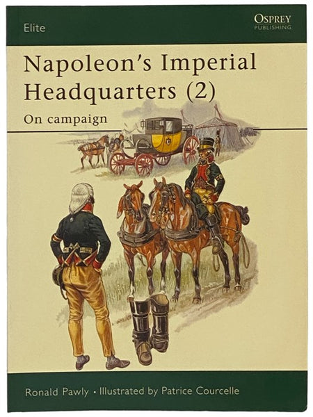 Napoleon's Headquarters (2): On Campaign (Osprey Elite, No. 116)