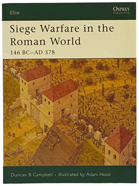 Siege Warfare in the Roman World, 146 BC - AD 378 (Osprey Elite, No. 126)