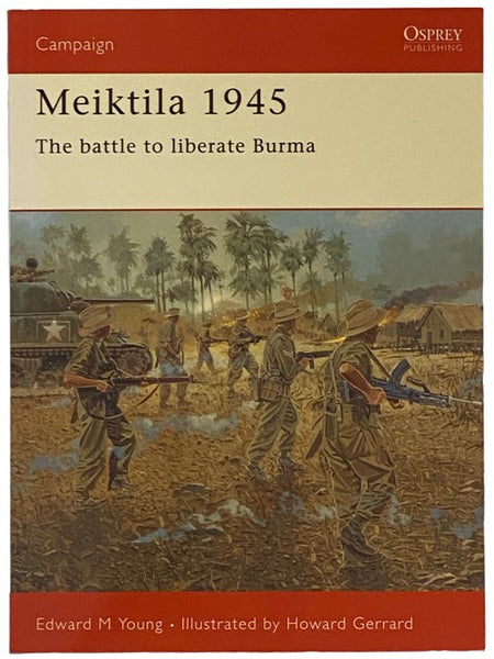 Meiktila, 1945: The Battle to Liberate Burma (Osprey Campaign, No. 136)