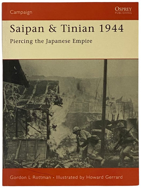 Saipan and Tinian, 1944: Piercing the Japanese Empire (Osprey Campaign, No. 137)