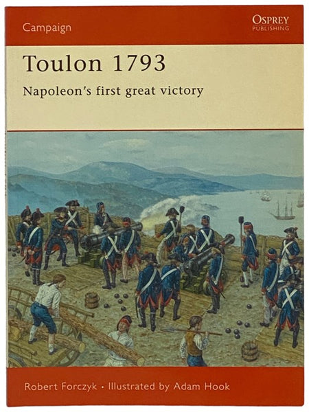 Toulon, 1793: Napoleon's First Great Victory (Osprey Campaign, No. 153)