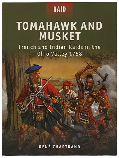 Tomahawk and Musket: French and Indian Raids in the Ohio Valley, 1758 (Osprey Raid, No. 27)
