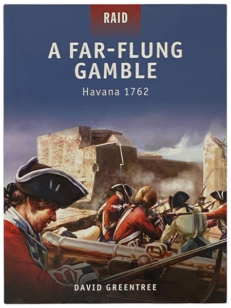 A Far-Flung Gamble: Havana 1762 (Osprey Raid, No. 15)