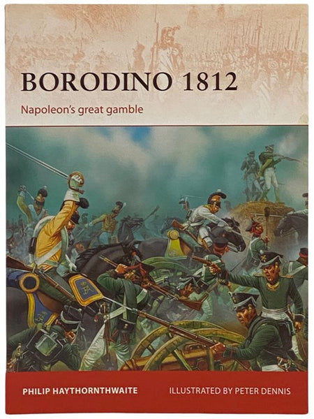 Borodino, 1812: Napoleon's Great Gamble (Osprey Campaign, No. 246)