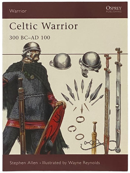 Celtic Warrior, 300 BC - AD 100 (Osprey Warrior, No. 30)