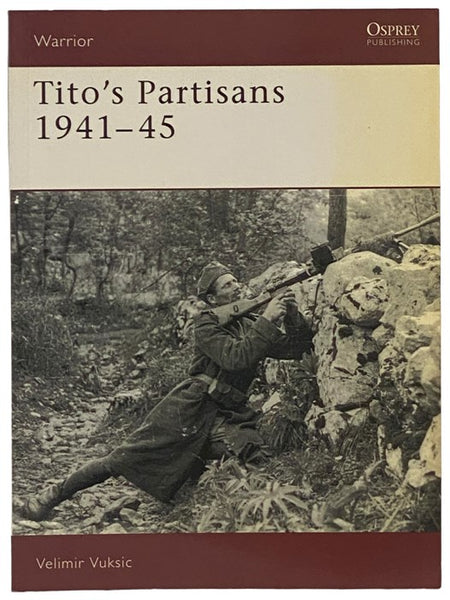 Tito's Partisans, 1941-45 (Osprey Warrior, No. 73)