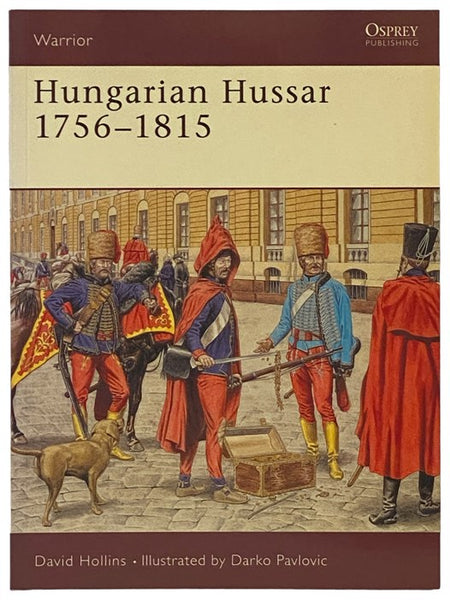Hungarian Hussar, 1756-1815 (Osprey Warrior, No. 81)