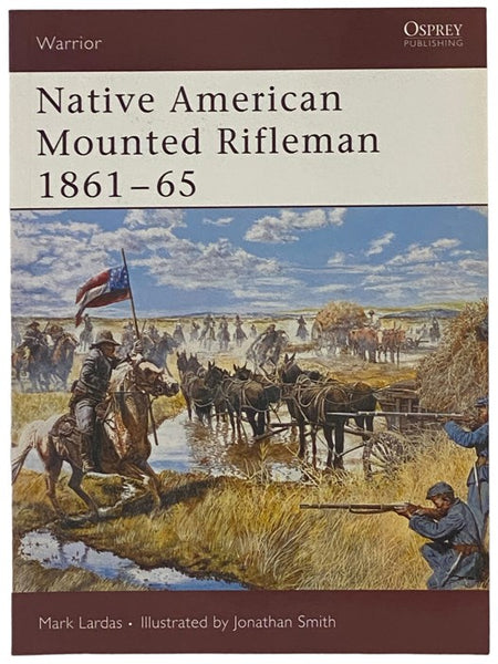 Native American Mounted Rifleman, 1861-65 (Osprey Warrior, No. 105)