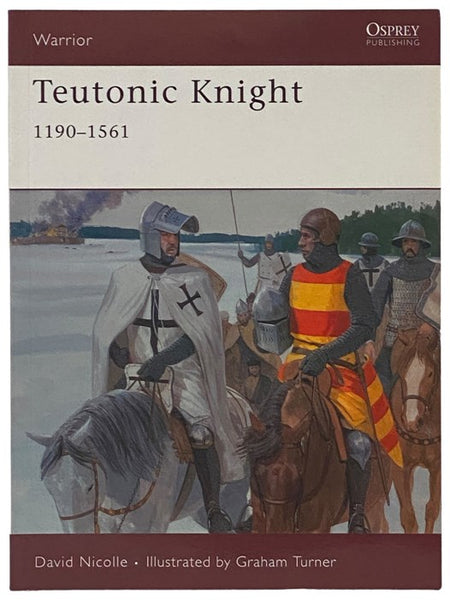 Teutonic Knight: 1190-1561 (Osprey Warrior, No. 124)