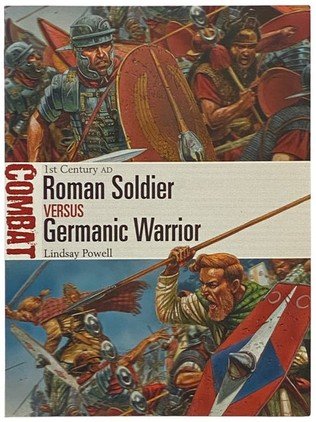 Roman Soldier Versus Germanic Warrior: 1st Century AD (Osprey Combat, No. 6)
